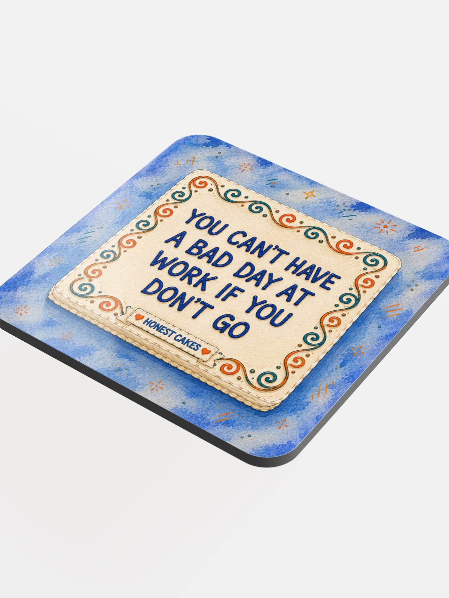 You Can't Have A Bad Day At Work If You Don't Go Coaster product image (4)