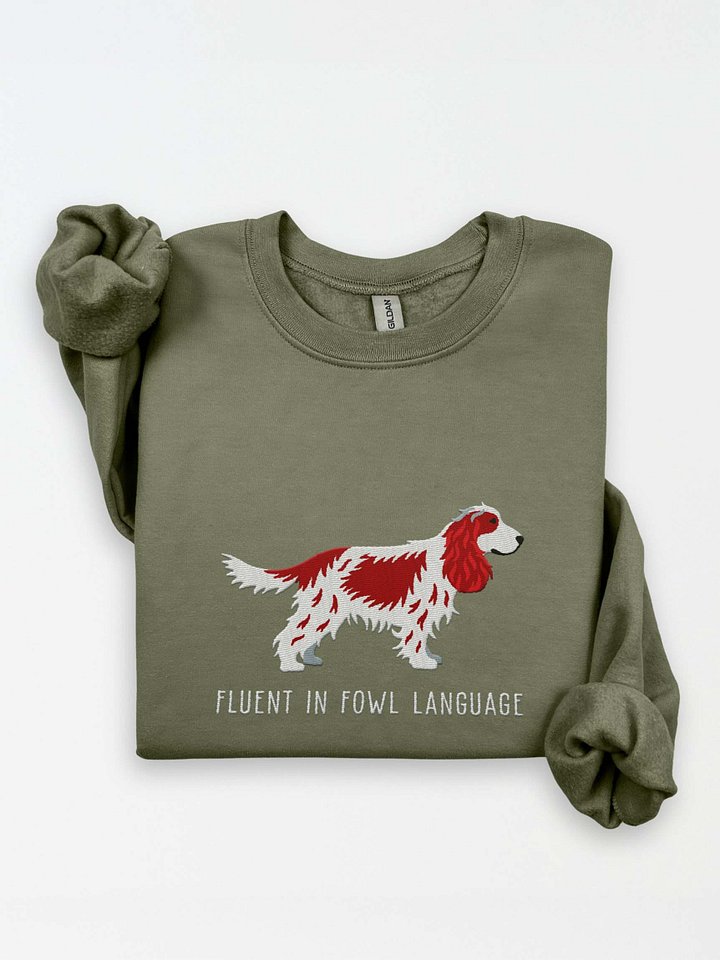 Fluent in Fowl Language Sweatshirt (Embroidered) of an English Cocker Spaniel(Liver & White, Full Tail) product image (1)