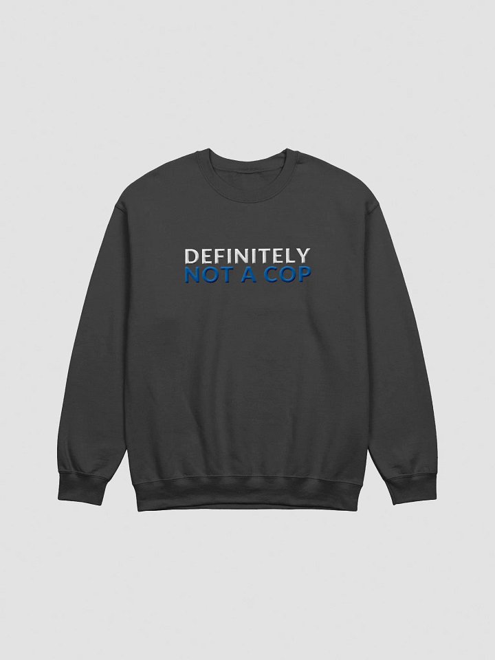 DEFINITELY NOT A COP (BLUE) - CREWNECK product image (1)