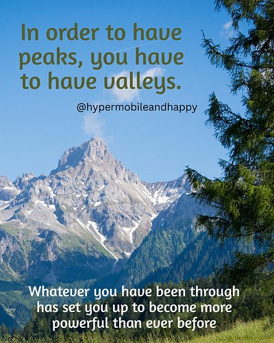 Healing does not happen in a straight line. It is an up-and-down adventure.

Have faith in yourself through the valleys, and ...