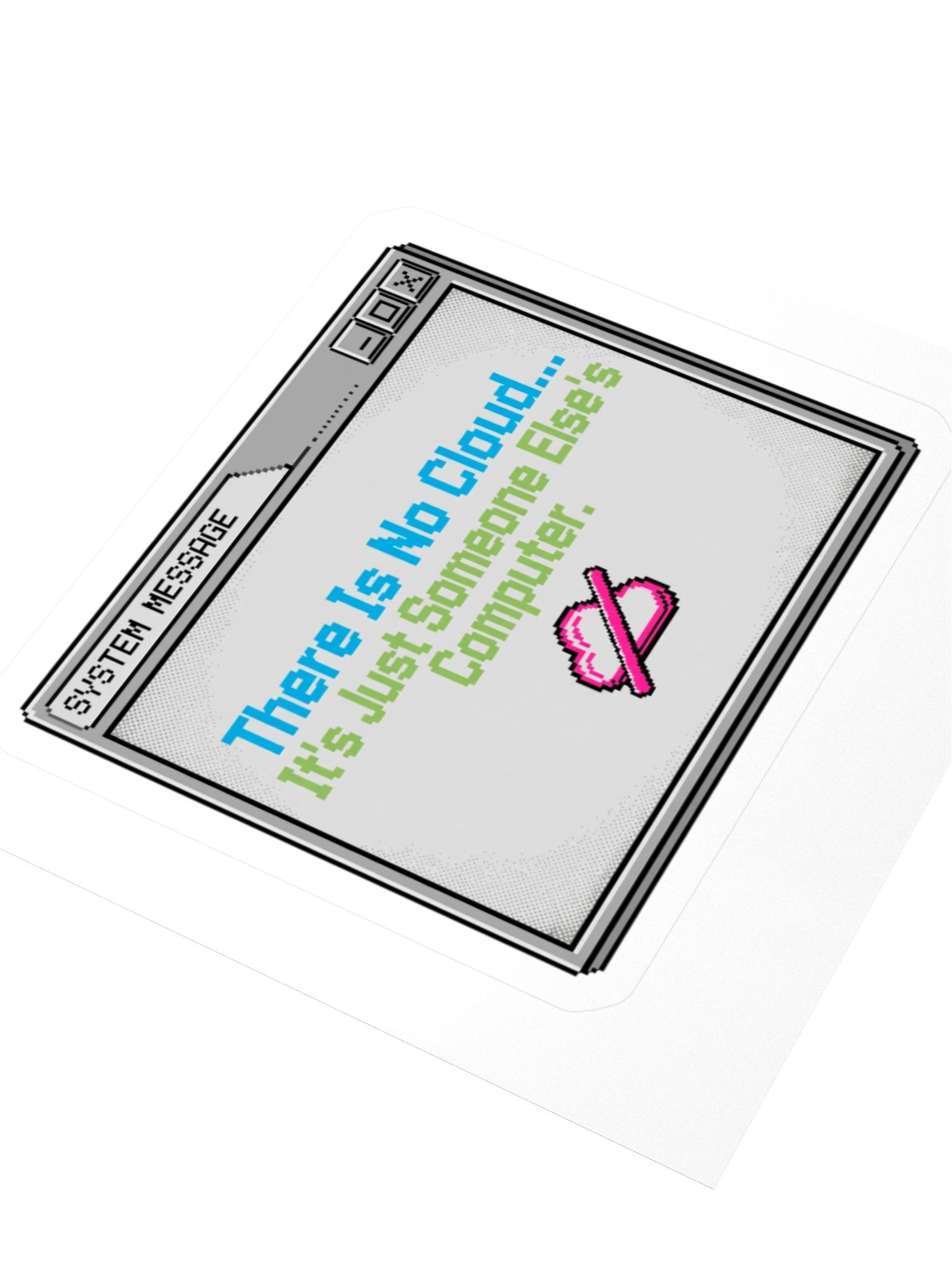 There Is No Cloud Retro System Message Sticker product image (3)