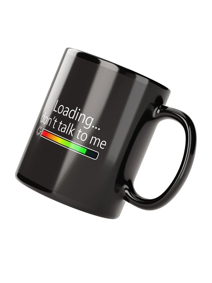 “Loading… Don’t Talk to Me” Black Ceramic Mug product image (2)