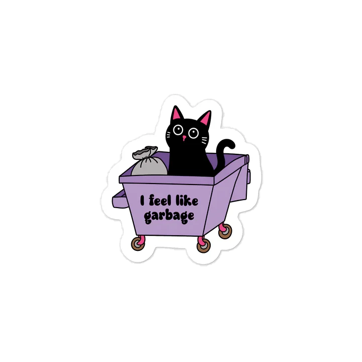 I FEEL LIKE GARBAGE CAT | FUNNY VINYL STICKER product image (1)