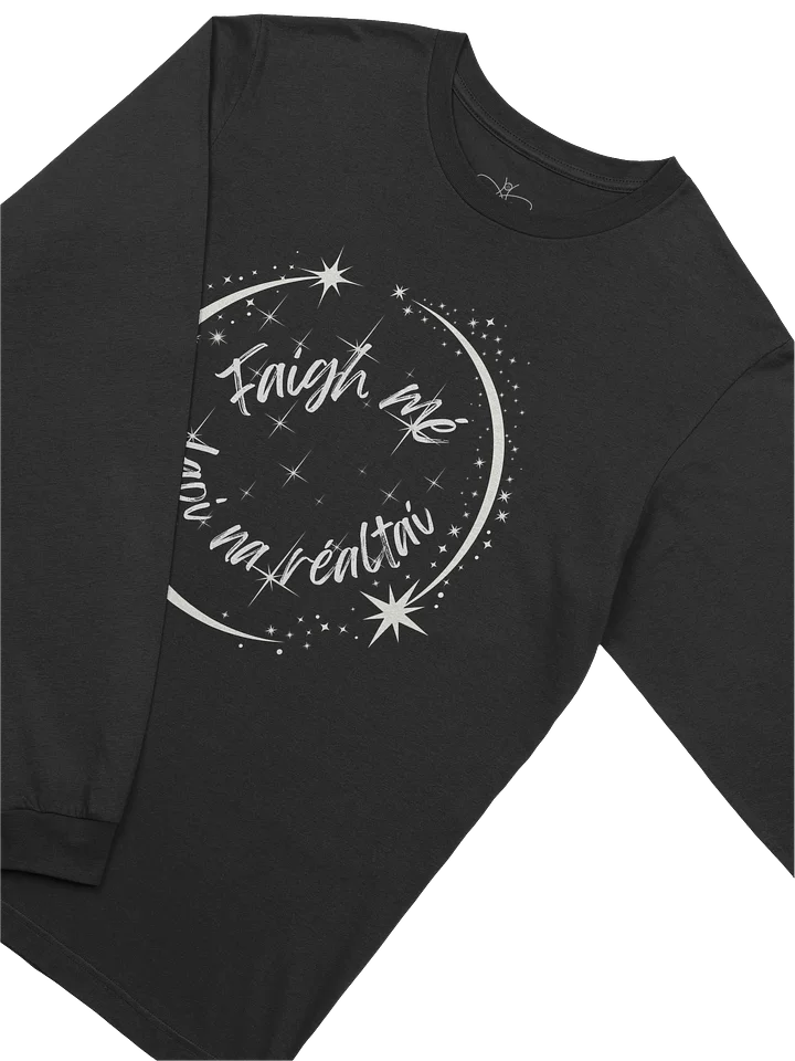 Faigh Mé Faoi na Réaltaí Long Sleeve Tee product image (2)