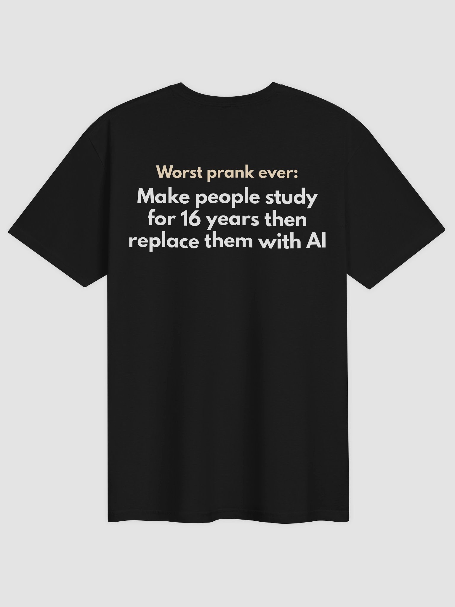 Worst Prank Ever AI Study Tee product image (7)