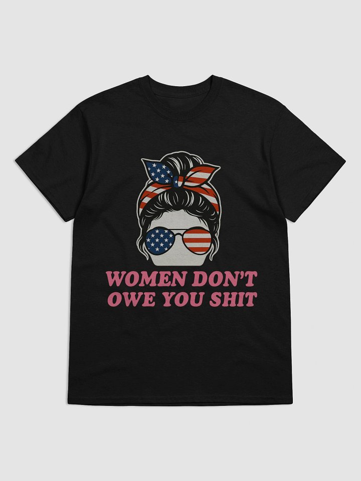 WOMEN DON’T OWE YOU SHIT T-Shirt for Feminist Rebels product image (6)