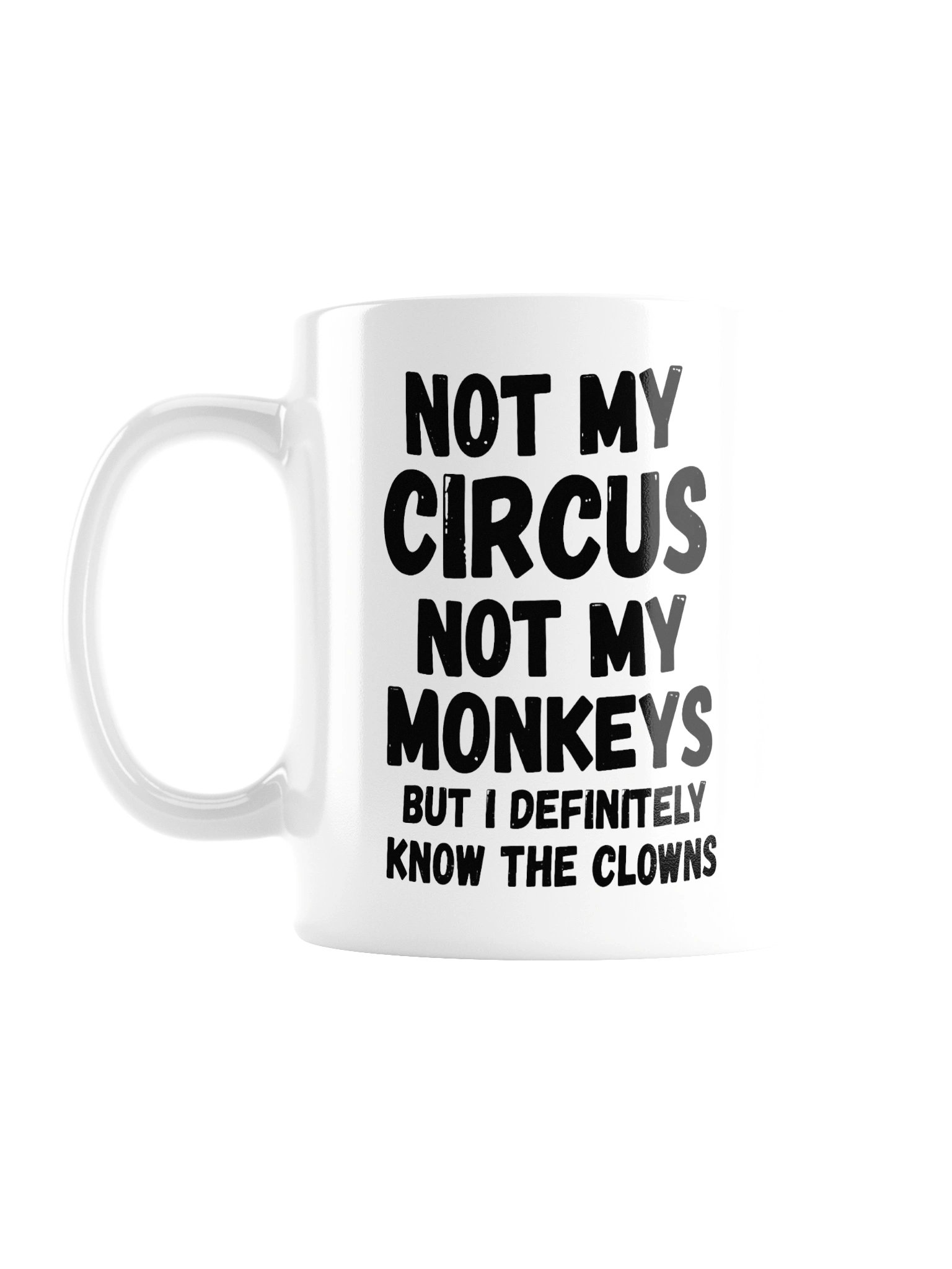 Not My Circus, Not My Monkeys Funny Sarcastic Coffee Mug product image (1)