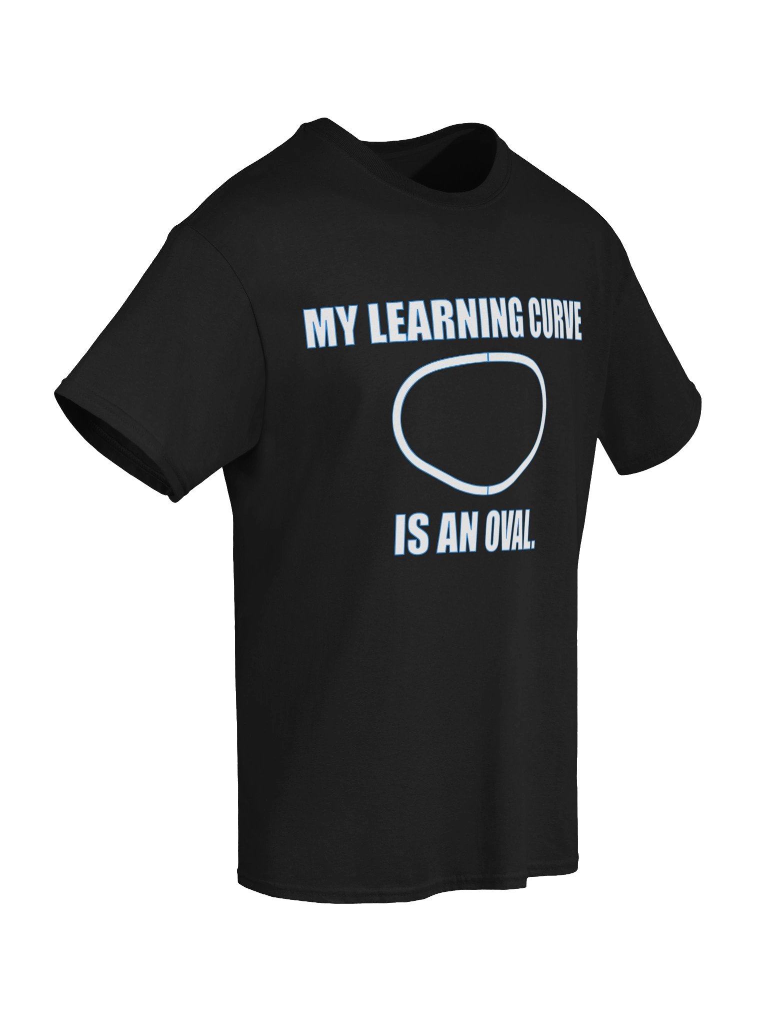 "My Learning Curve Is An Oval." Tee product image (7)