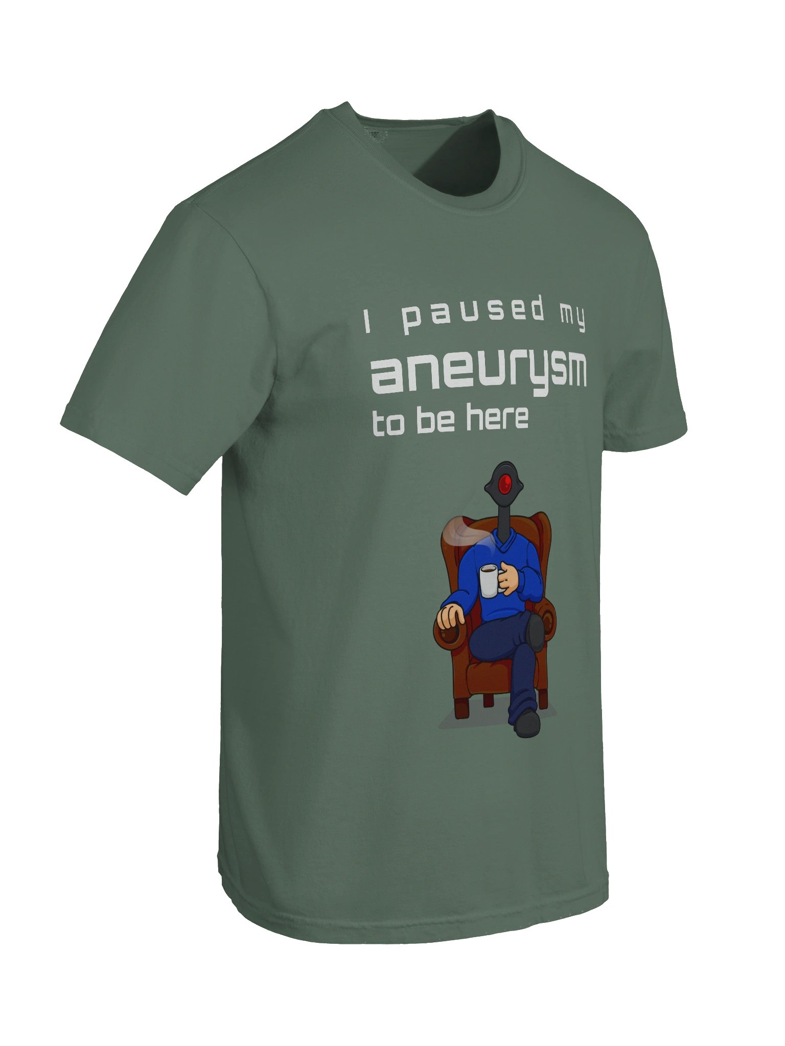I paused my aneurysm to be here product image (23)