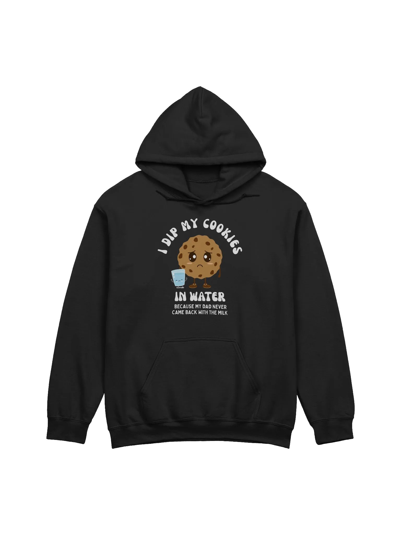 I Dip My Cookies In Water Hoodie product image (1)