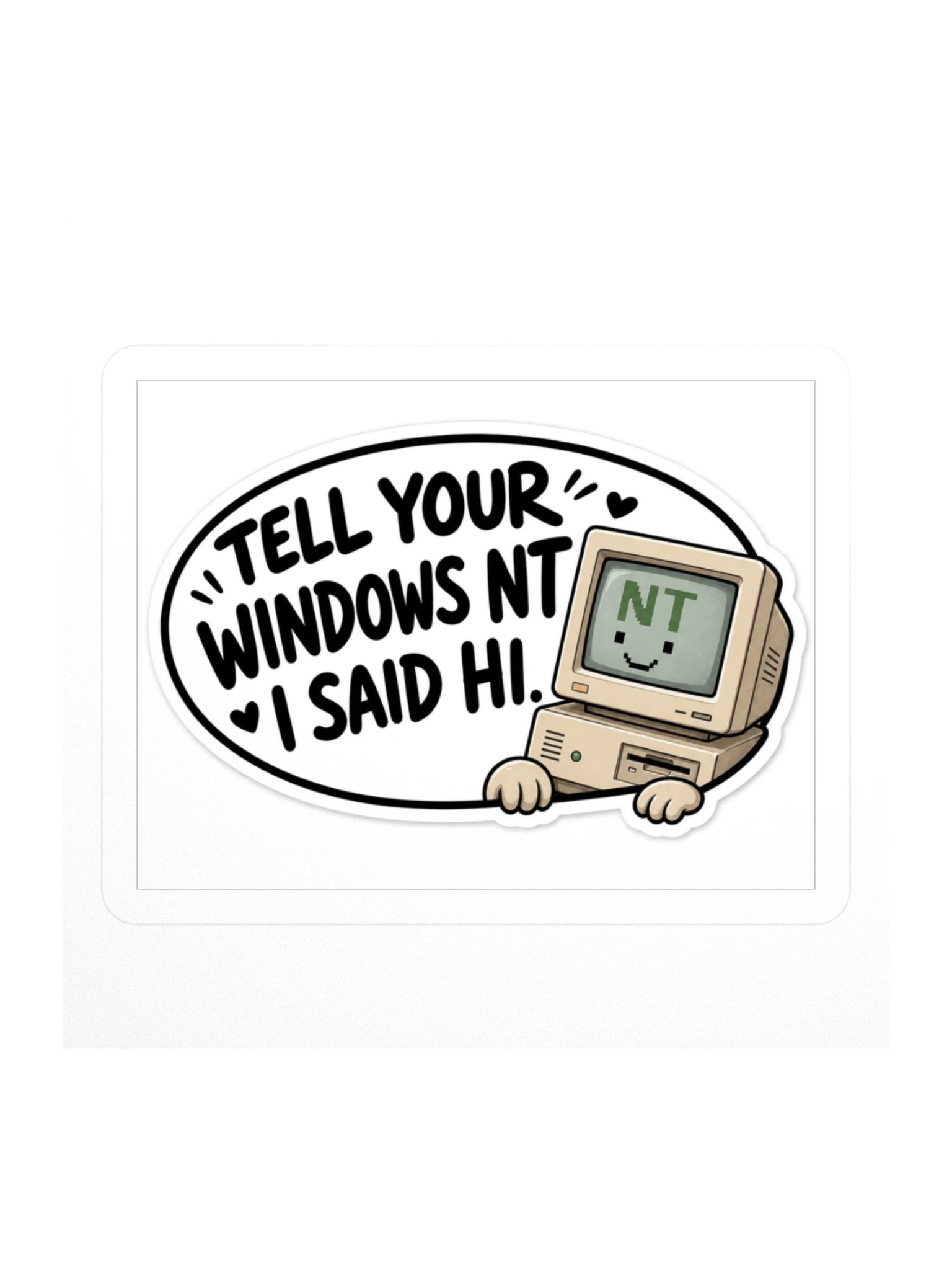 Tell Your Windows NT I Said Hi Kiss Cut Sticker product image (1)
