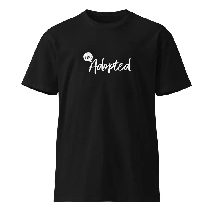 I'm Adopted Unisex T-Shirt product image (1)