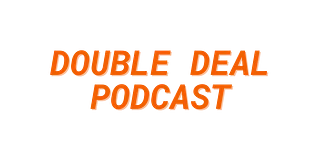 Double Deal Podcast