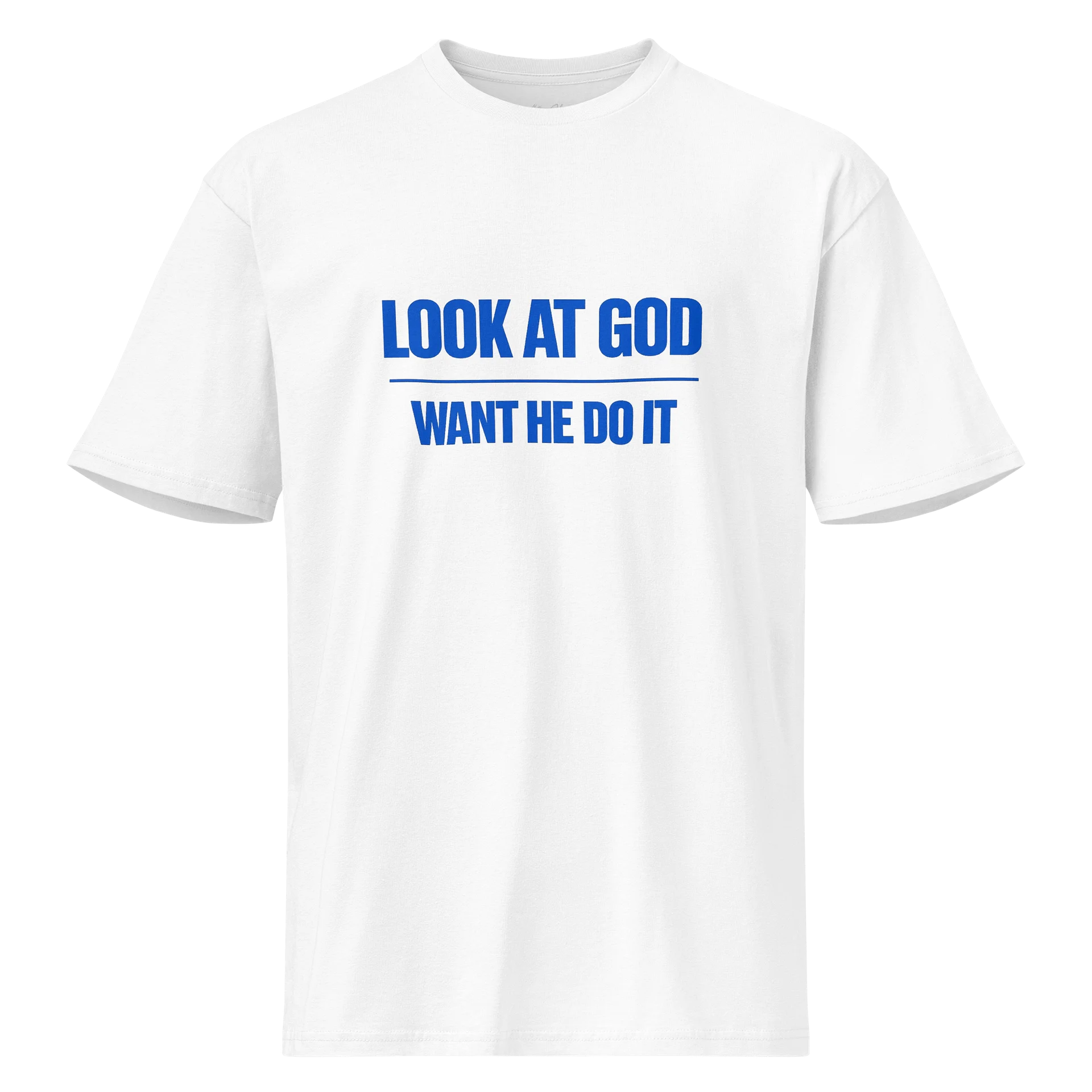 Look At God Premium Tee Blue Edition product image (1)