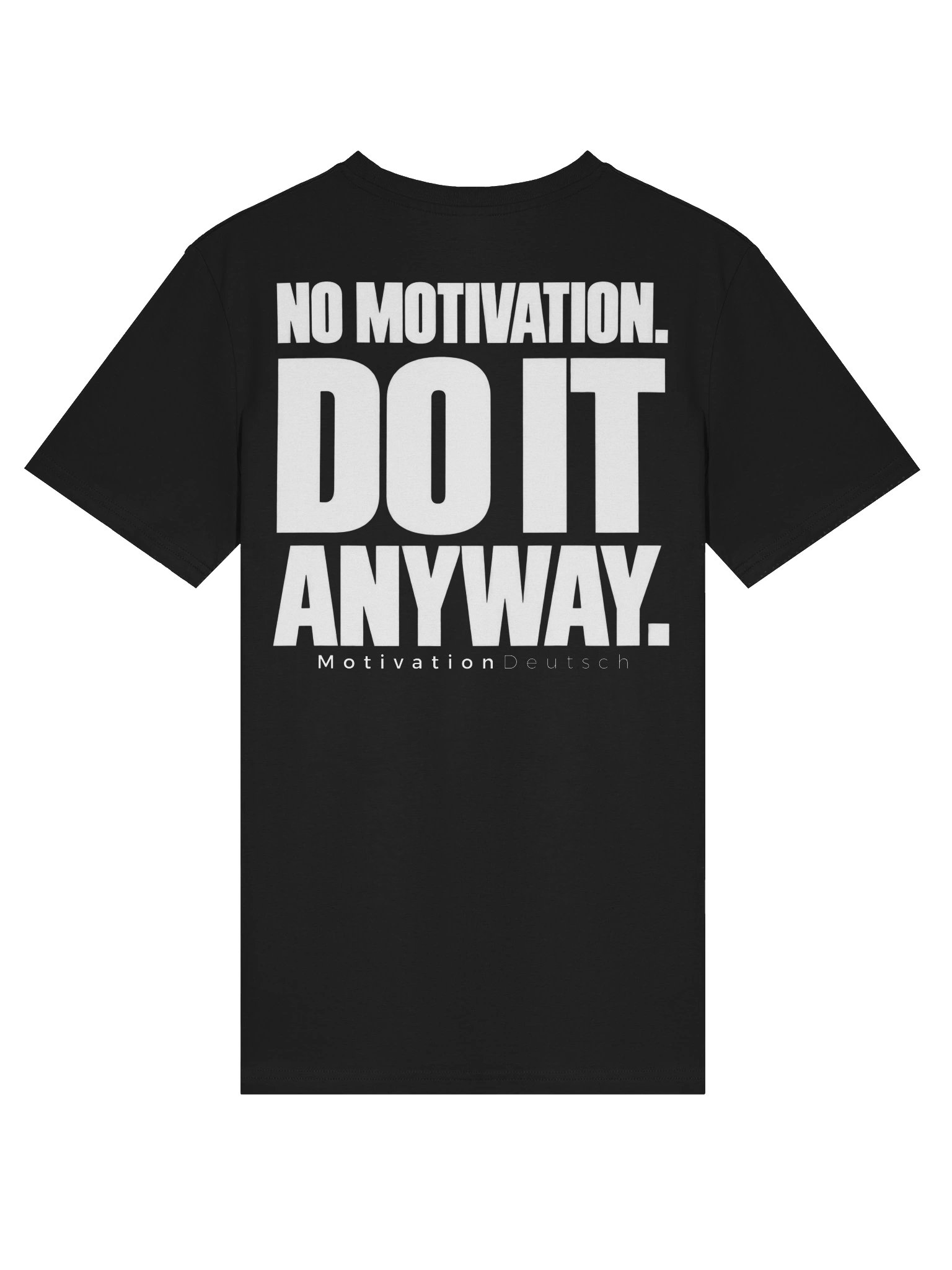No Motivation. Do It Anyway. – Premium T-Shirt product image (1)