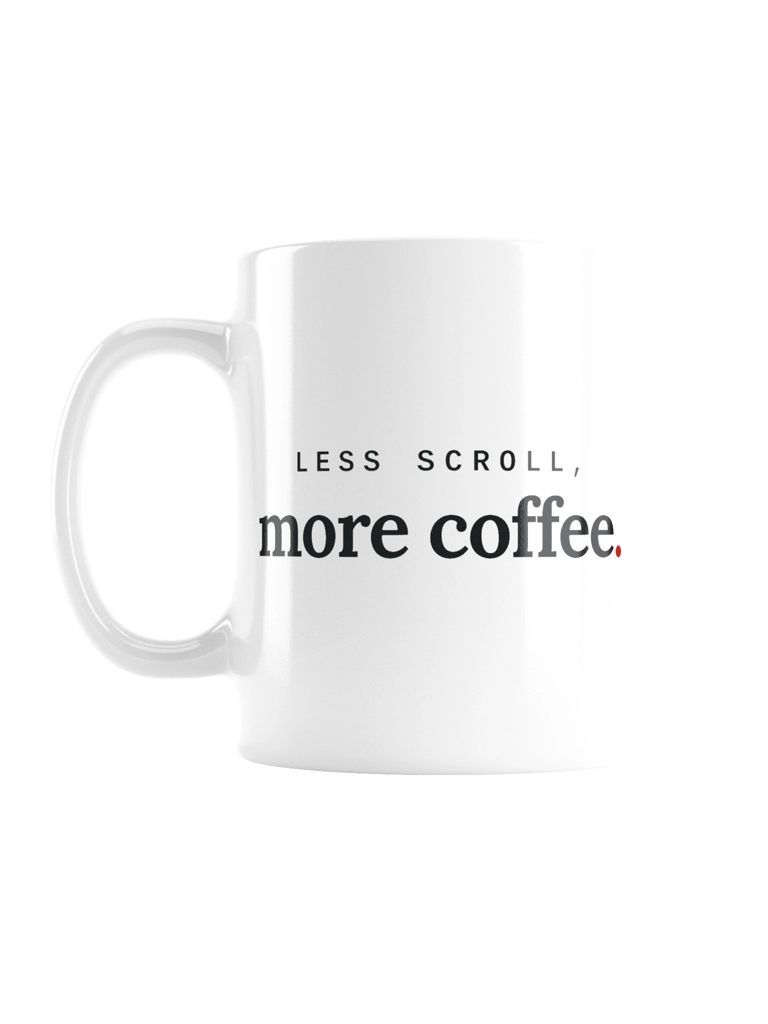 Less Scroll, More Coffee Mug product image (1)
