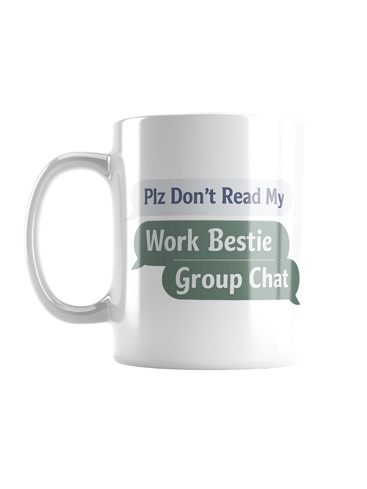 Plz Don't Read My Work Bestie Group Chat Mug product image (1)