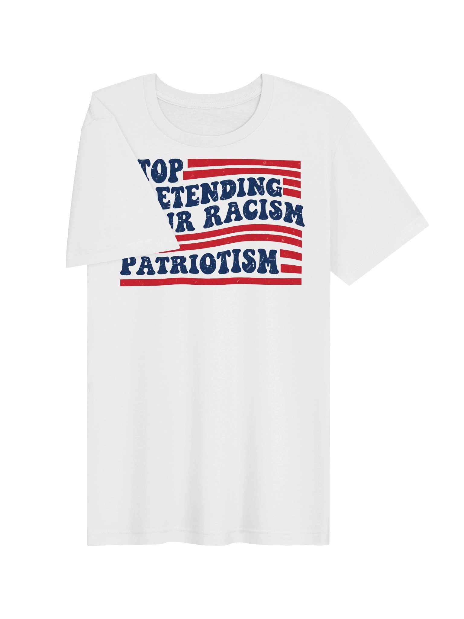 Stop Pretending Your Racism Is Patriotism – Vintage Flag Graphic T-Shirt product image (3)