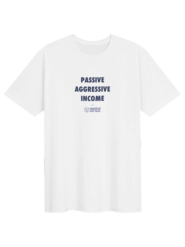 Passive Aggressive Income Tee — Light product image (1)
