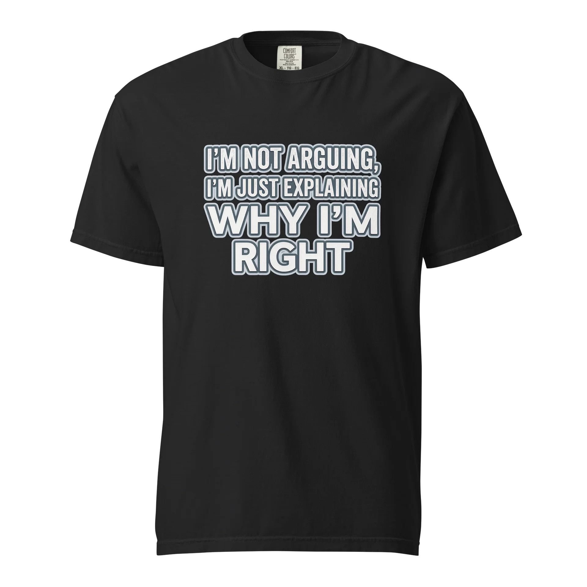 Explaining Why I'm Right Tshirt product image (1)
