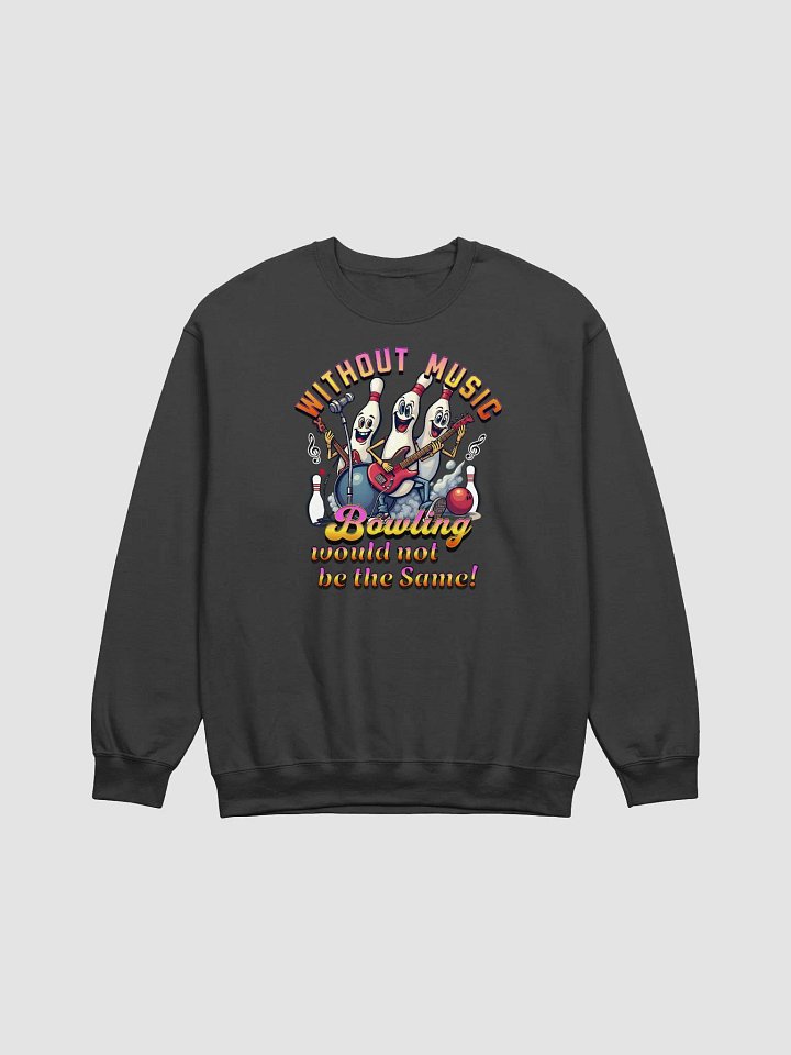 Without Music Bowling Would Not Be The Same Musical Crewneck Sweatshirt product image (1)