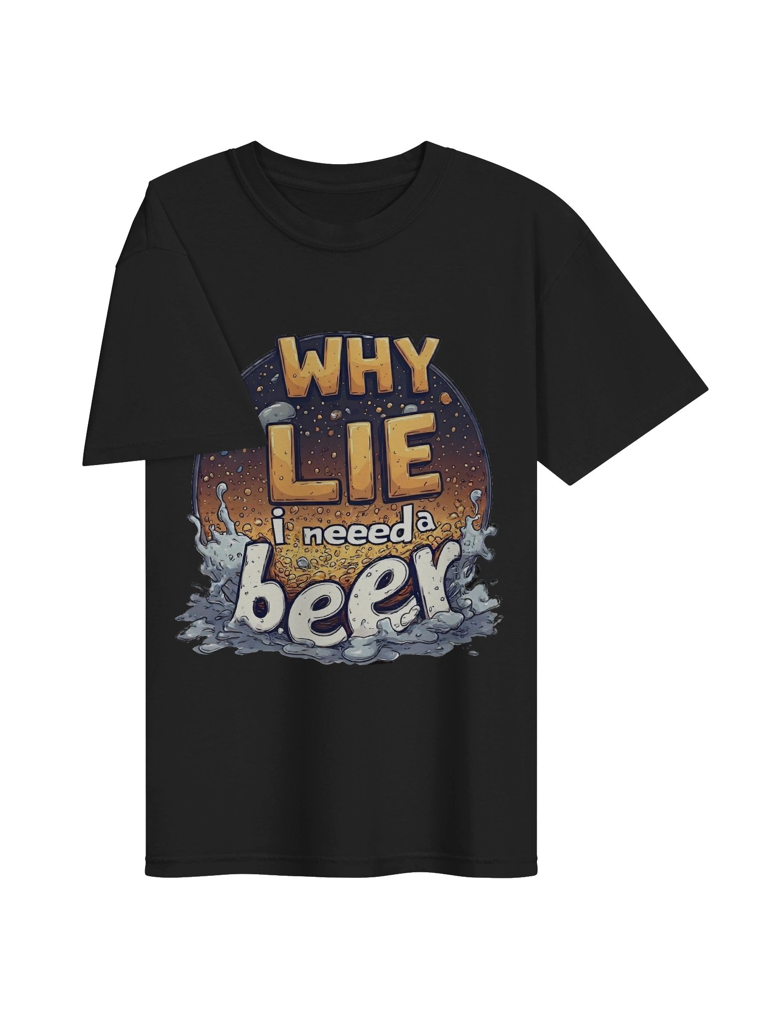 Why Lie, I Need a Beer T-Shirt product image (28)