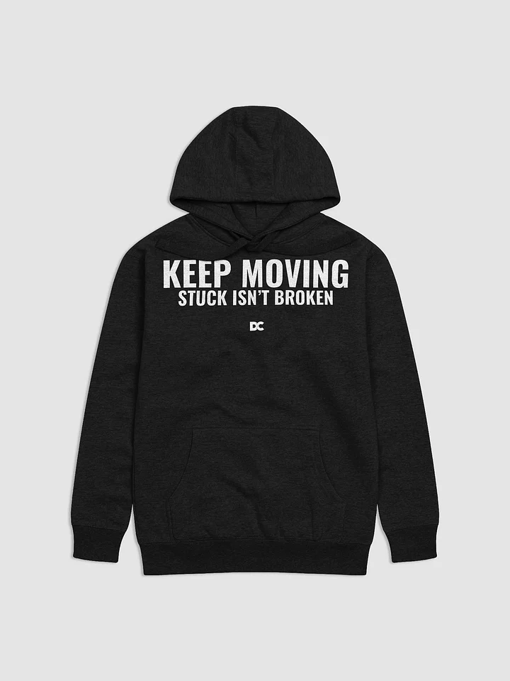 KEEP MOVING – STUCK ISN’T BROKEN | Hoodie product image (4)