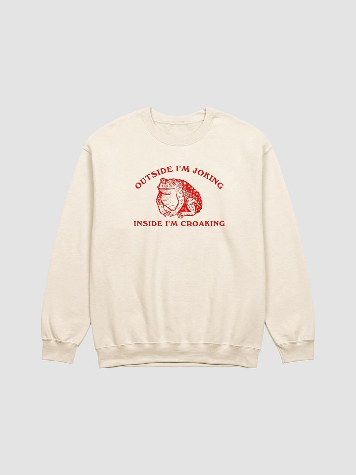 Outside I'm joking inside I'm croaking Crewneck product image (1)