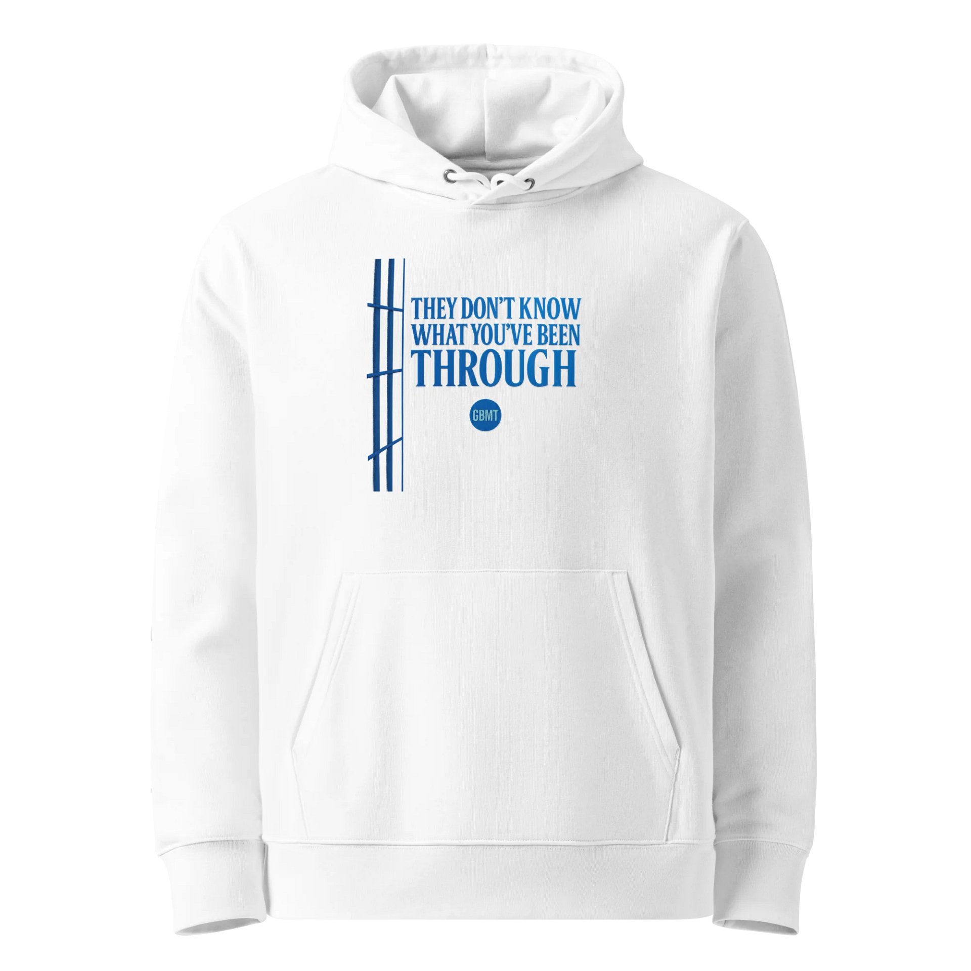 They Don’t Know What You’ve Been Through-White Hoodie (GBMT Edition) product image (1)