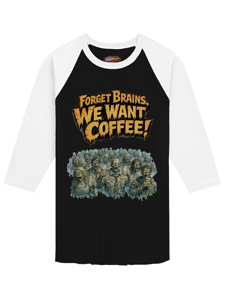 Forget Brains, We Want Coffee Zombie Raglan Tee product image (1)