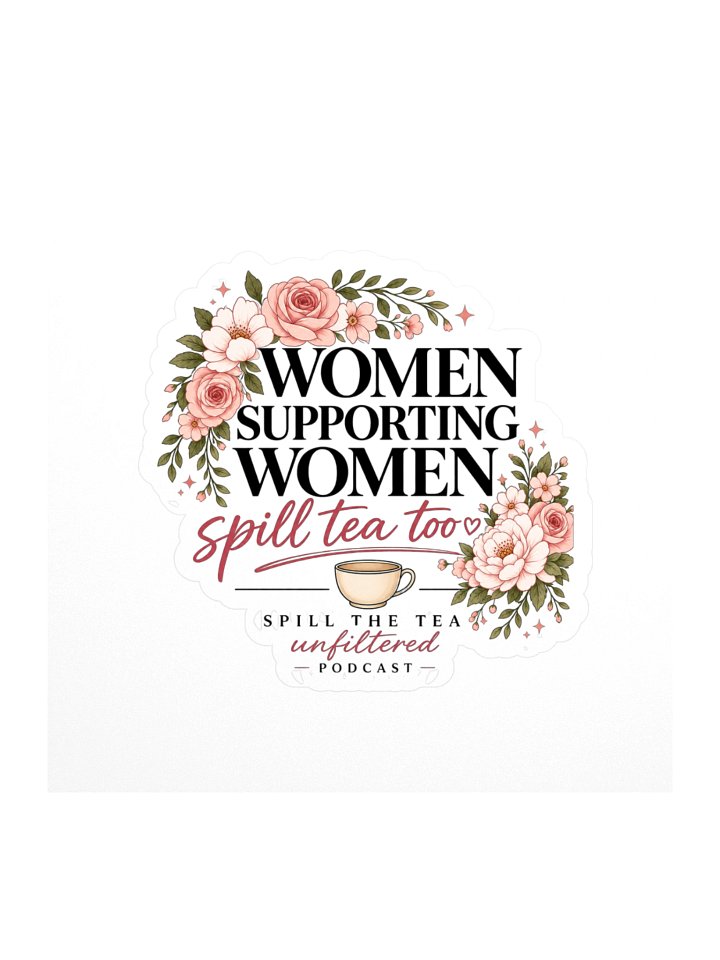 Women Supporting Women Spill the Tea Kiss Cut Sticker product image (1)