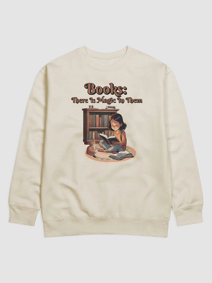 Books: There Is Magic In Them Sweatshirt product image (2)
