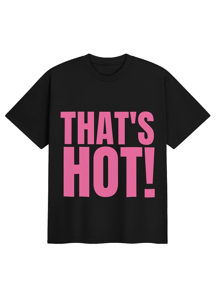 "THAT'S HOT!" Heavyweight Tee product image (1)