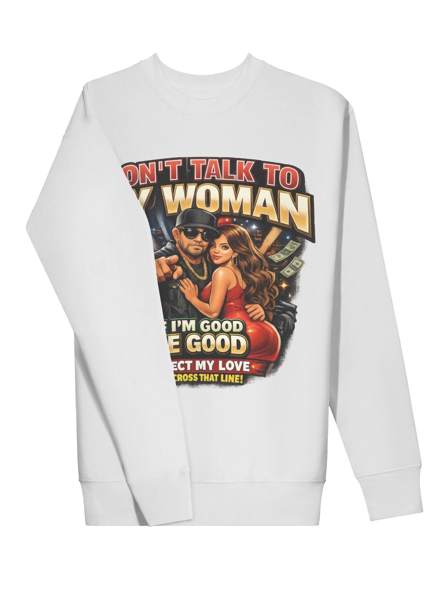 Don't Talk To My Woman Respect My Love Sweatshirt product image (101)