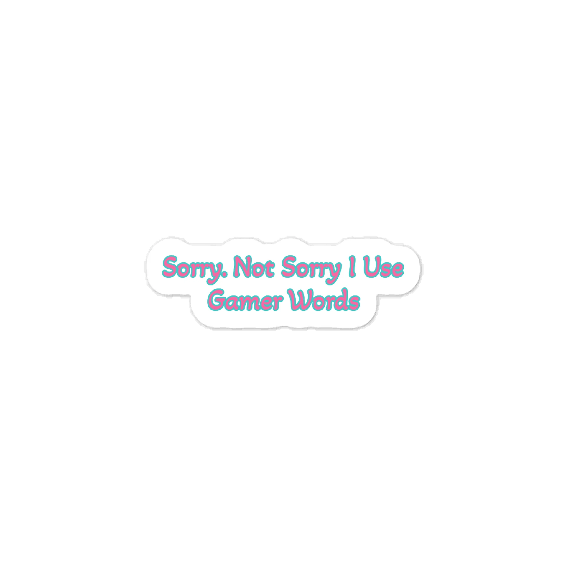Sorry, Not sorry I Use Gamer Words Sticker product image (1)