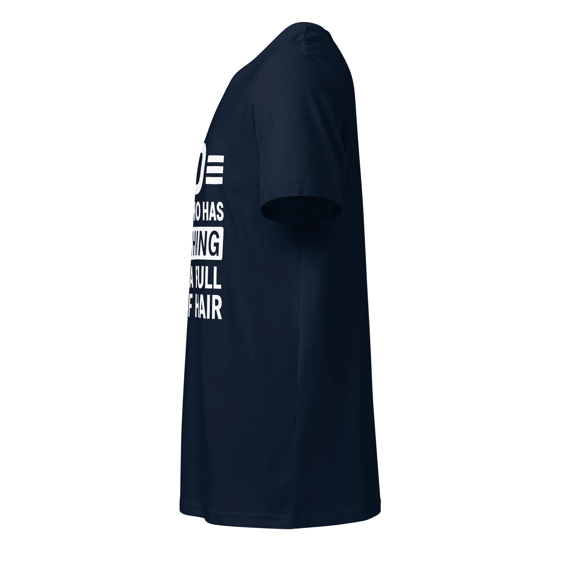 Funny Dad Shirt - The Man Who Has Everything Except Hair | Gag Gift Tee product image (3)