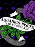 aquarius pisces cusp ♥ love tarot forecast ♥ august 2026