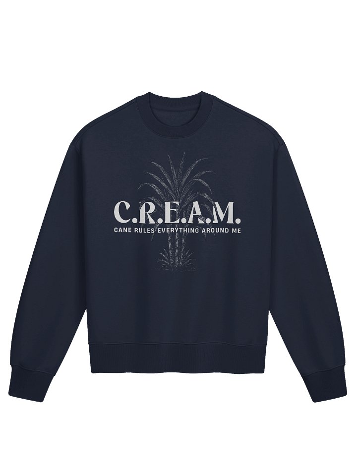 C.R.E.A.M. Sweatshirt_ product image (1)