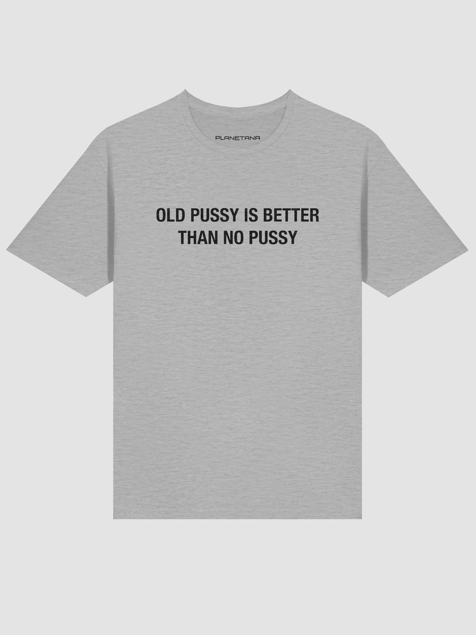 Old Pussy is Better Than No Pussy product image (3)