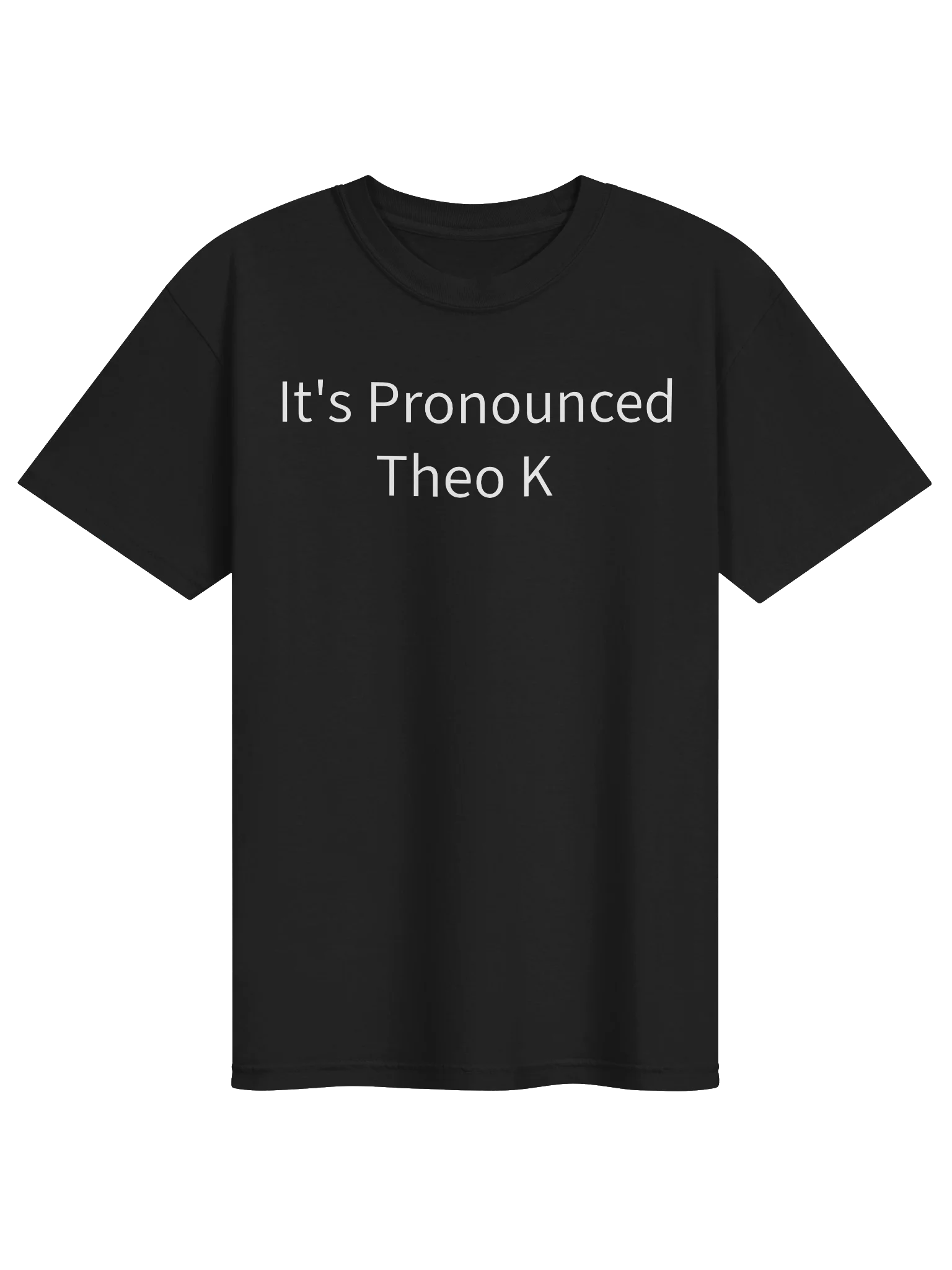 IT'S PRONOUNCED THEO K SHIRT product image (1)