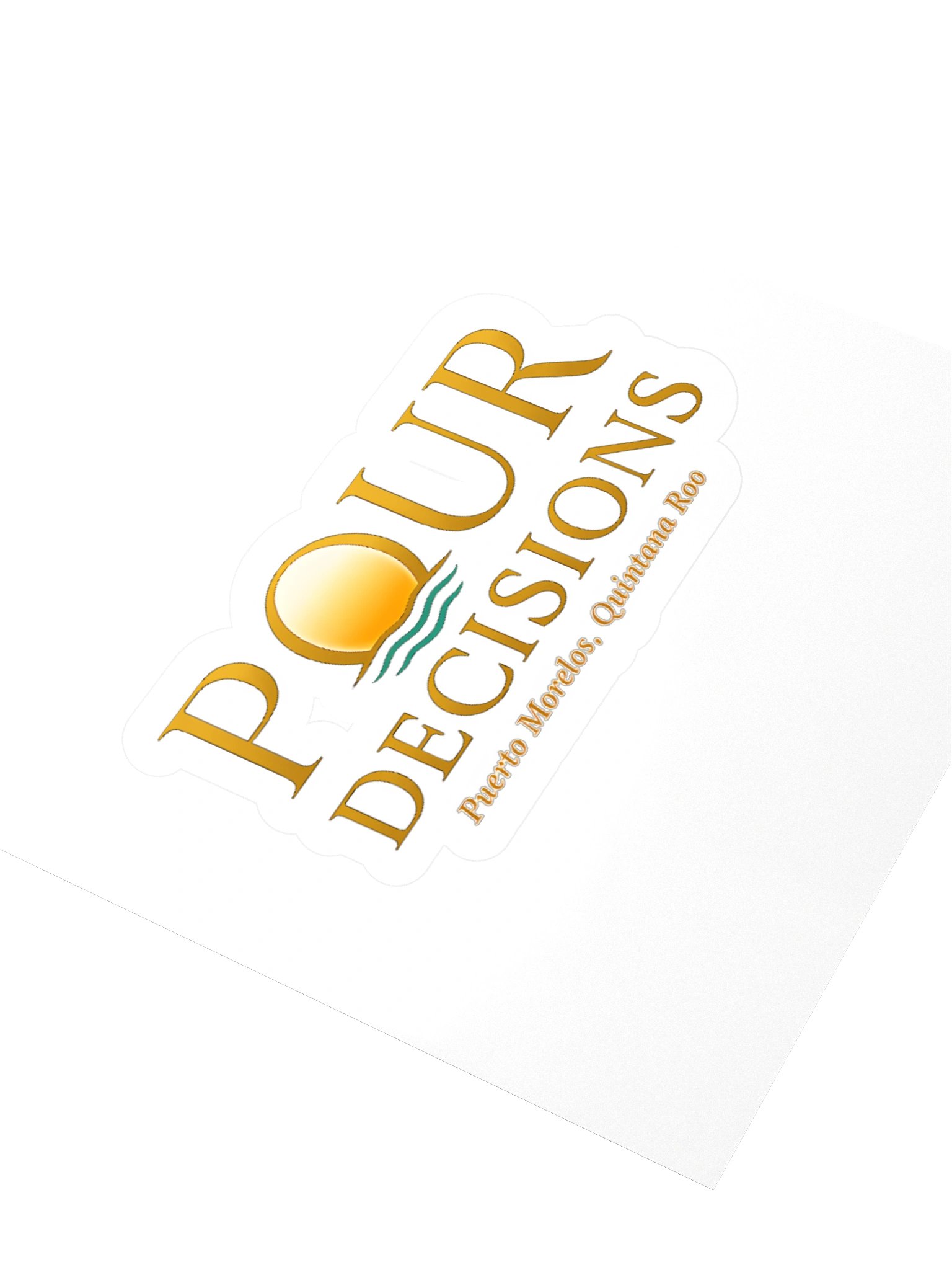 Pour Decisions Puerto Morelos, Quintana Roo Sticker product image (3)