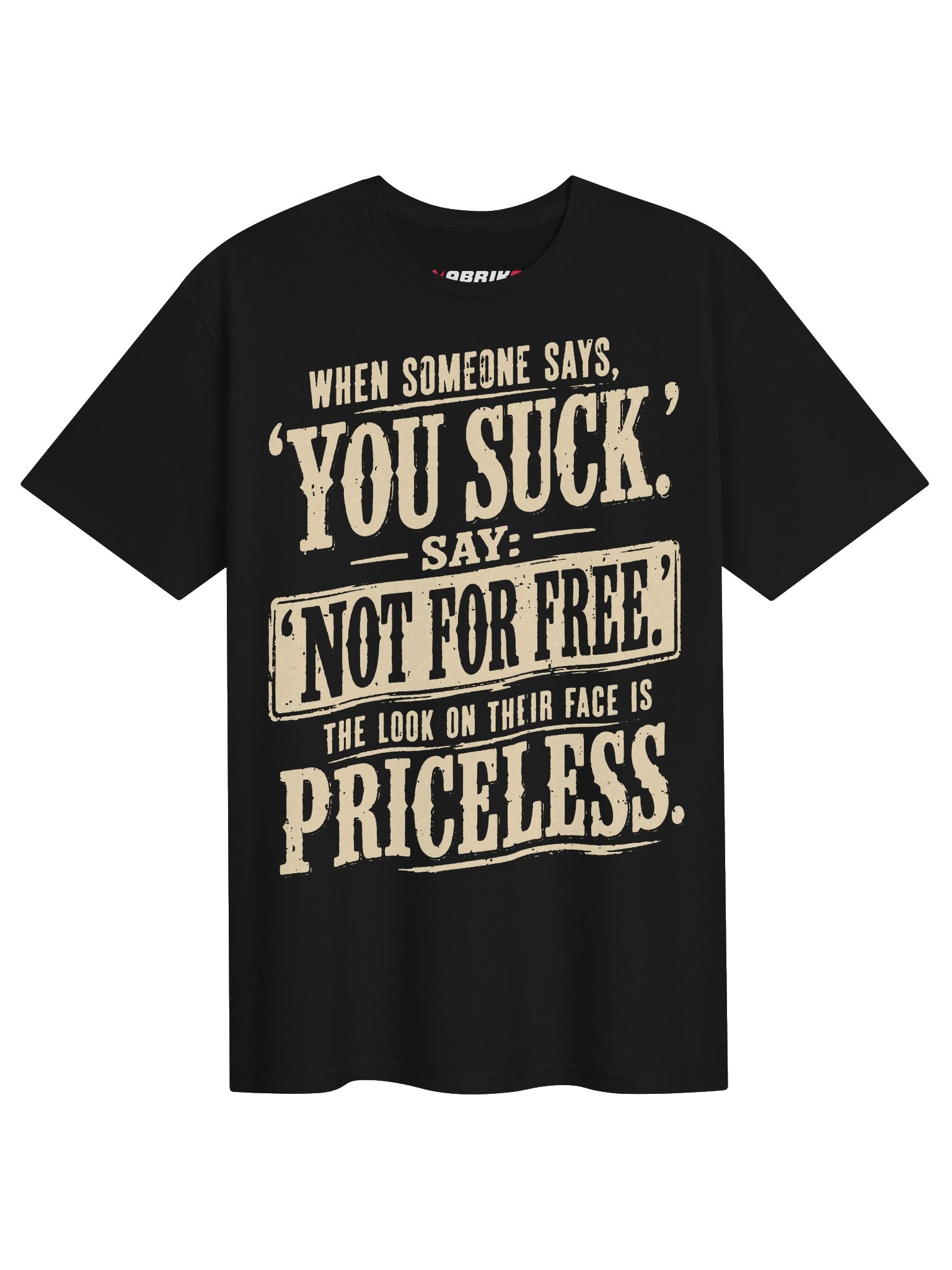 You Suck Not For Free Funny Adult T-Shirt product image (1)