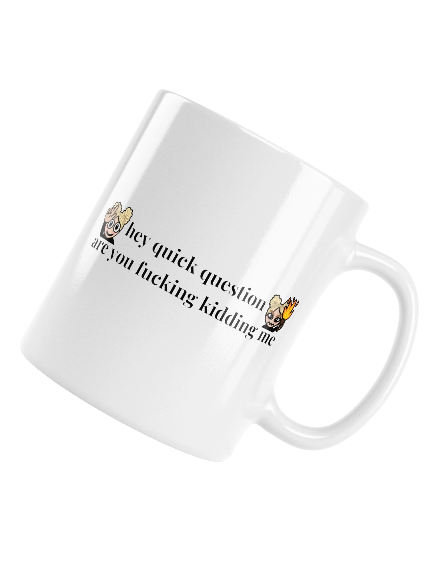 "Hey quick question" mug (2) product image (6)