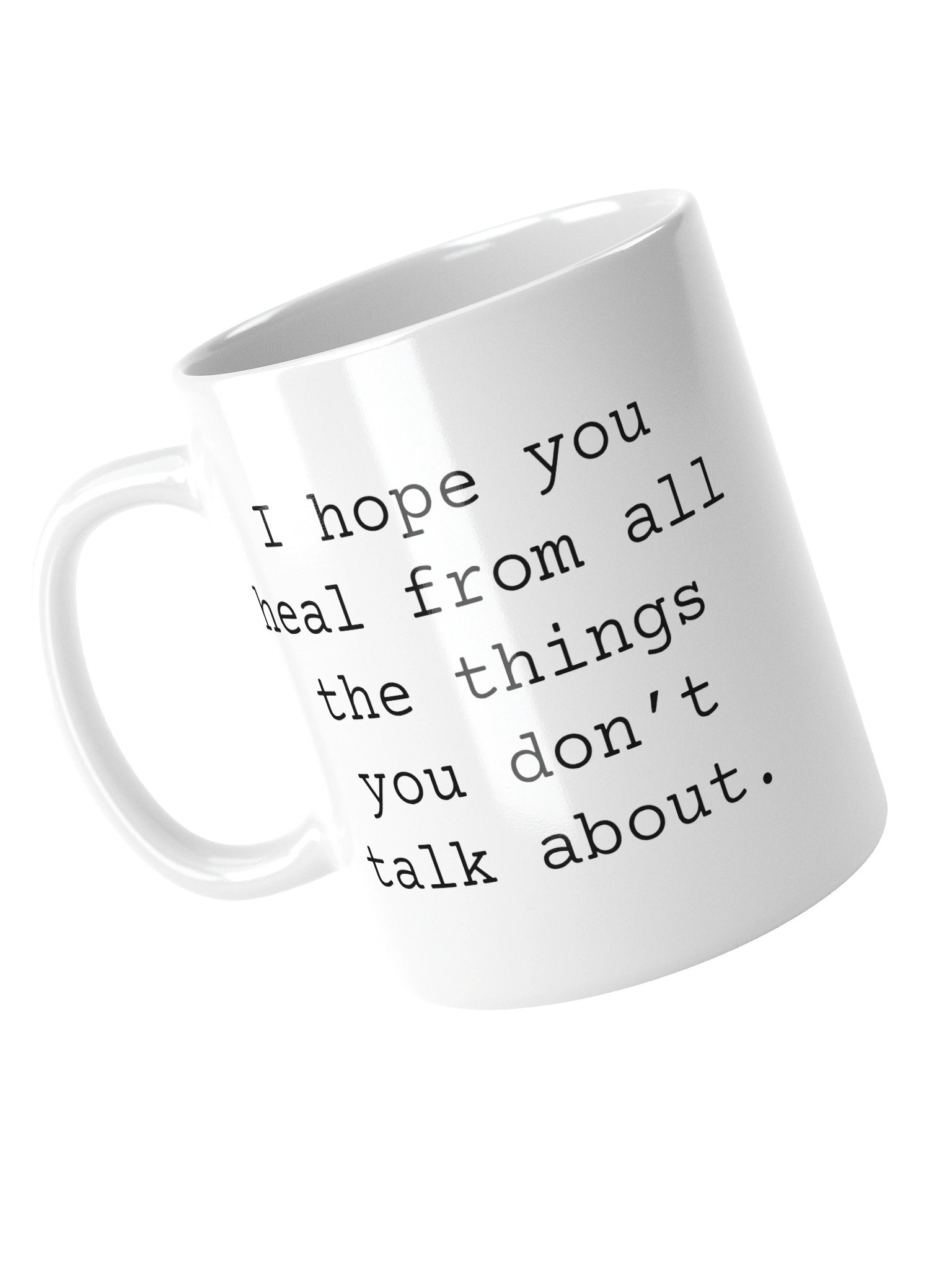 I Hope You Heal From All The Things You Don't Talk About White Glossy Mug product image (1)