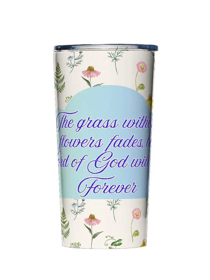 "The Word of Our God Stands Forever" Isaiah 40:8 Christian 20oz Travel Tumbler product image (1)
