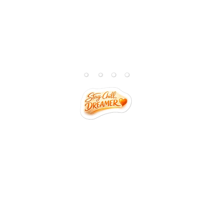 Stay Chill, Dreamer Sticker product image (2)