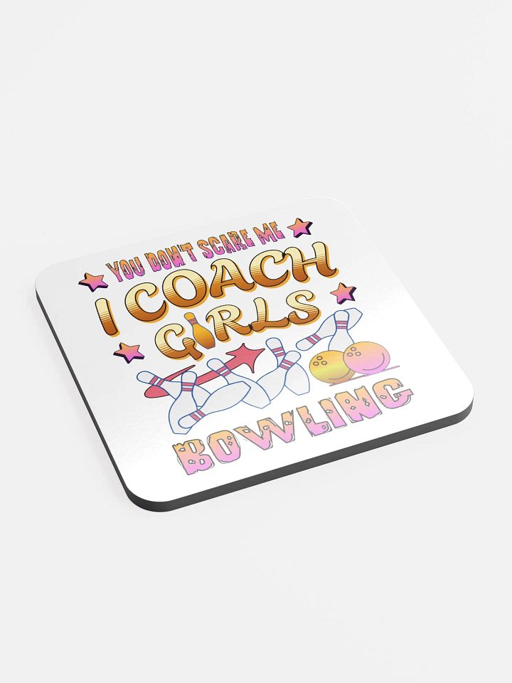 You Dont Scare Me I Coach Girls Bowling Fearless Coaster product image (2)