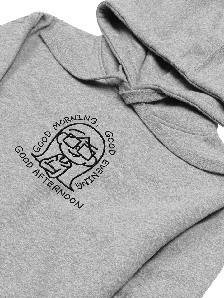 Good Morning, Good Evening, Good Afternoon Hoodie product image (5)