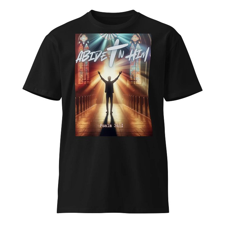 Abide In Him Christian Clothing – Psalm 34:1 Premium T-Shirt product image (1)