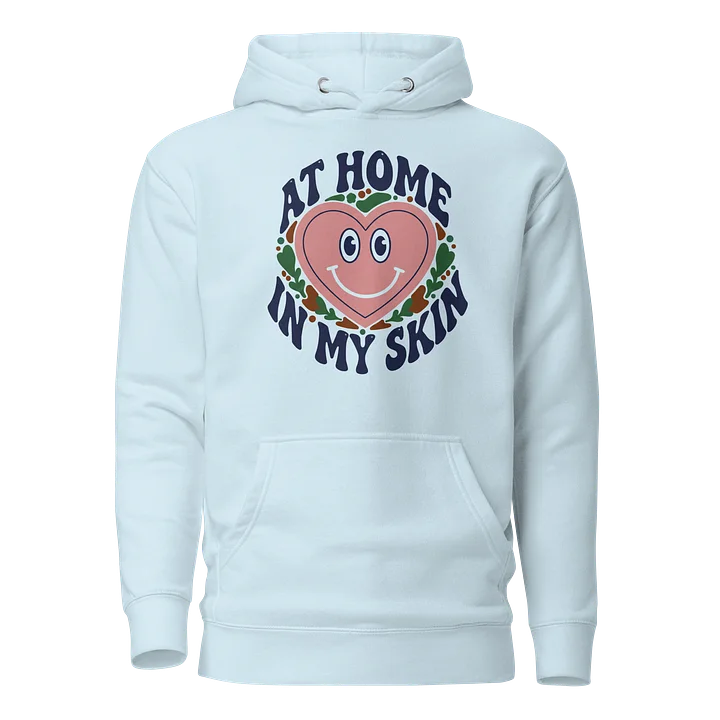 “At Home In My Skin” Light Blue Unisex Hoodie product image (1)